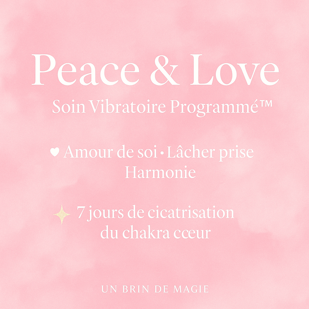 PEACE & LOVE Soin Vibratoire Programmé™ – 7 jours