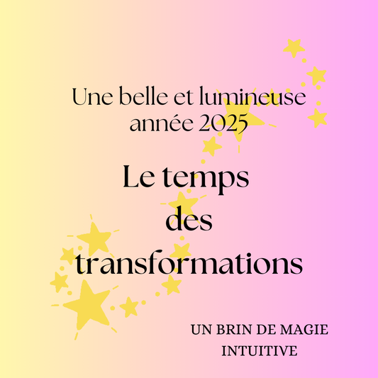Une belle et lumineuse année 2025 – Le temps des transformations