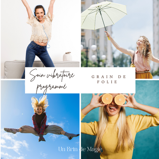 Soin Vibratoire Programmé™ Grain de Folie