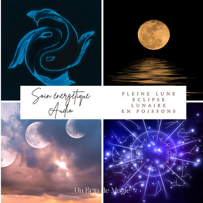 Soin énergétique Audio + Livret Rituel – Pleine Lune & Éclipse en Poissons