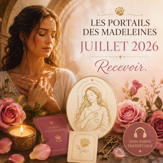🌹 LES PORTAILS DES MADELEINES • JUILLET 2026