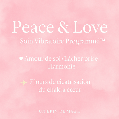 PEACE & LOVE Soin Vibratoire Programmé™ – 7 jours