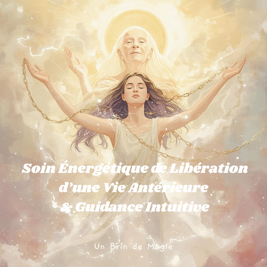 Soin Énergétique de Libération d’une Vie Antérieure & Guidance Intuitive
