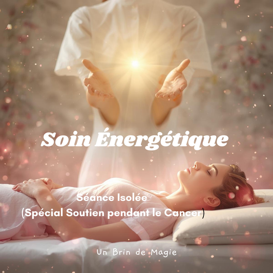 Soin Énergétique – Séance Isolée (Spécial Soutien pendant la maladie)